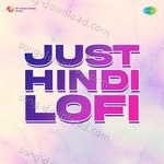 Just Hindi Lofi - Chintoo Singh Song Download